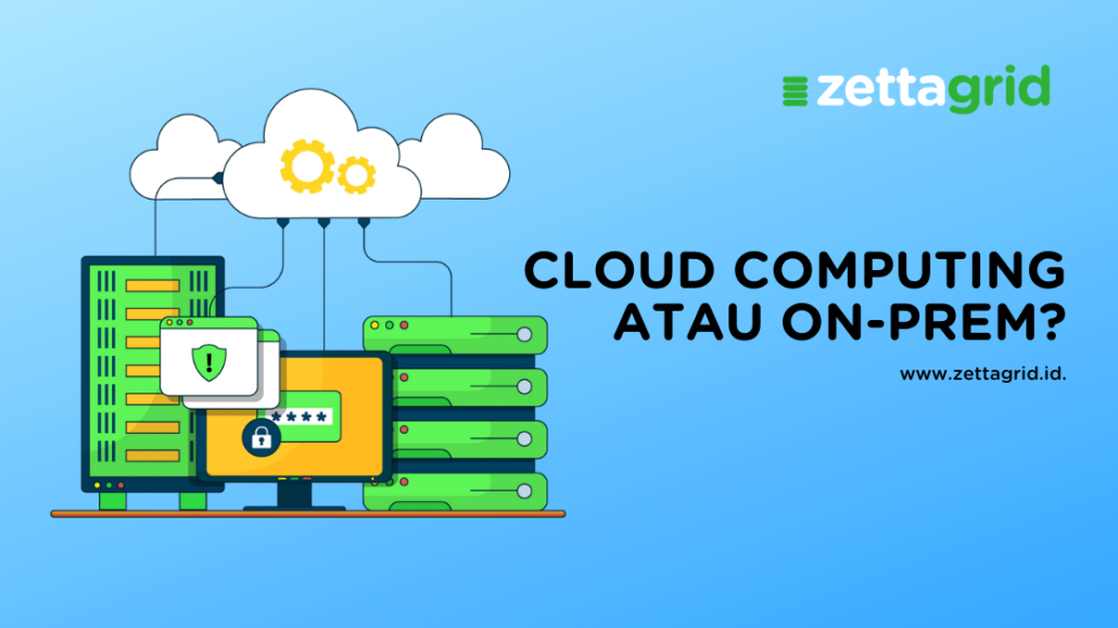 Cloud Computing Atau On-Prem?