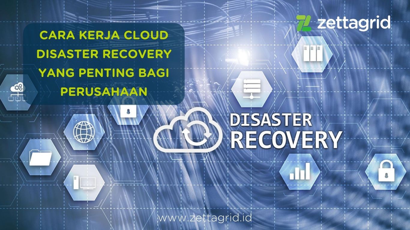 Featured Image - Cara Kerja Cloud Disaster Recovery yang Penting Bagi Perusahaan